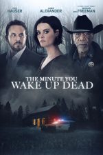 دانلود فیلم The Minute You Wake up Dead 2022 با دوبله اختصاصی دانلود فیلم The Minute You Wake up Dead 2022 با دوبله اختصاصی