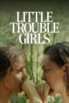 دانلود فیلم Little Trouble Girls 2025 با زیرنویس فارسی چسبیده