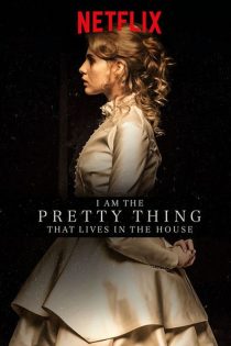 دانلود فیلم I Am the Pretty Thing That Lives in the House 2016