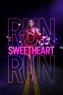 دانلود فیلم Run Sweetheart Run 2020 دانلود فیلم Run Sweetheart Run 2020